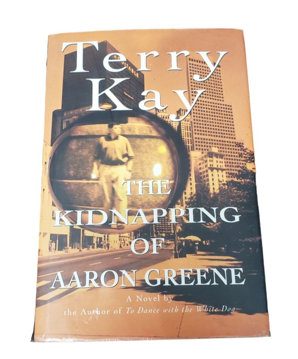 Terry Kay The Kidnapping of Aaron Greene Novel Hardback Book